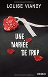Une mariée de trop by Louise Vianey