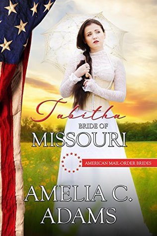 Tabitha: Bride of Missouri (American Mail-Order Bride, #24)