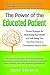 The Power of the Educated Patient: Proven Strategies for Reclaiming Your Health and Well-Being That You Won't Find in a Conventional Medical Office
