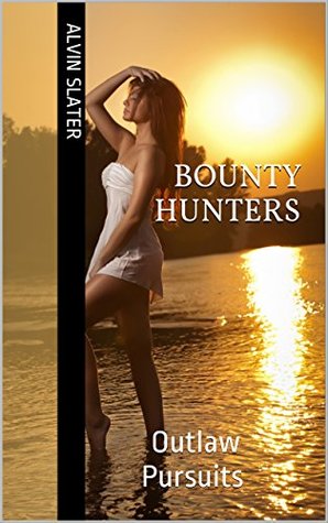 BOUNTY HUNTERS: Outlaw Pursuits: A erotic western suspense romance and action adventure thriller (Kindle Edition)