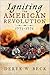 Igniting the American Revolution: 1773-1775