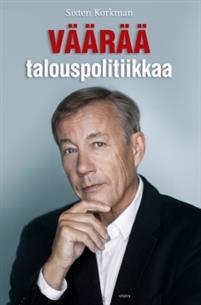 Väärää talouspolitiikkaa (Hardcover)