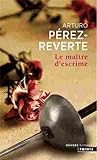 Le maître d'escrime by Arturo Pérez-Reverte