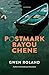 Postmark Bayou Chene: A Novel