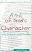 A to Z of God's Character: ...