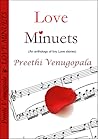 Love Minuets by Preethi Venugopala