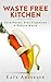 Waste Free Kitchen: Save Mo...