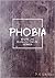 Phobia by P.H. Whitley