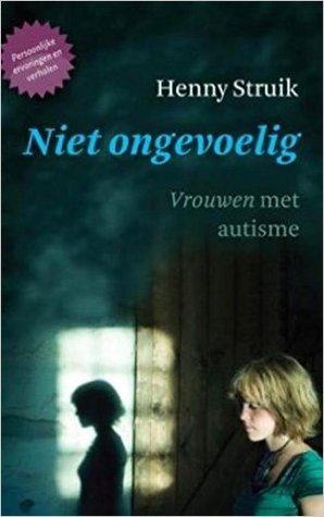 Niet ongevoelig: vrouwen met autisme (Paperback)