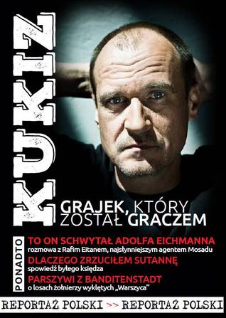 Kukiz. Grajek, który został graczem i inne (Reportaż Polski, #1)