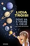 Dove va a finire il cielo by Licia Troisi