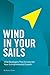 WIND IN YOUR SAILS: Vital Strategies That Accelerate Your Entrepreneurial Growth