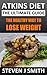 Atkins Diet / Low Carb Diet - The Ultimate Quickstart Guide by Steven J.   Smith