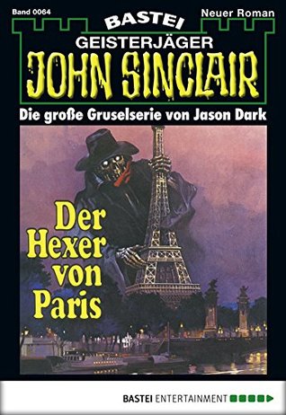 John Sinclair 64: Der Hexer von Paris (1. Teil) (German Edition)