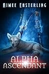 Alpha Ascendant by Aimee Easterling