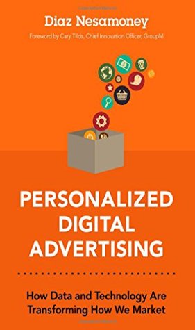 Personalized Digital Advertising: How Data and Technology Are Transforming How We Market
