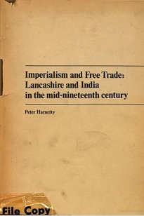 Imperialism and free trade: Lancashire and India in the mid-nineteenth century (Hardcover)