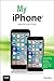 My iPhone: Covers iOS 9 for iPhone 6s/6s Plus, 6/6 Plus, 5s/5C/5, and 4s