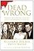 Dead Wrong: Straight Facts on the Country's Most Controversial Cover-Ups