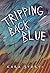 Tripping Back Blue