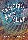 Tripping Back Blue by Kara Storti Tripping Back Blue by Kara Storti