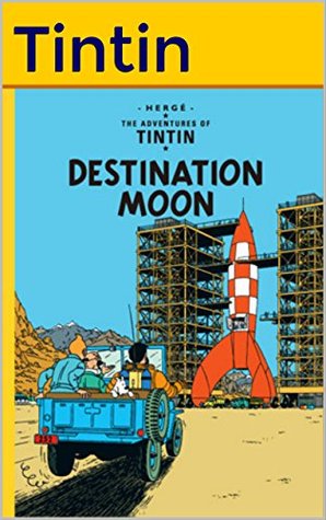 The Adventures of Tintin: 'Tintin and the Destination Moon': The original comic book of Tintin by Herge. Series 16.
