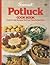 Potluck Cook Book: Pride & Joy Recipes You Can Take to the Party