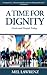 A Time for Dignity: Crisis and Gospel Today