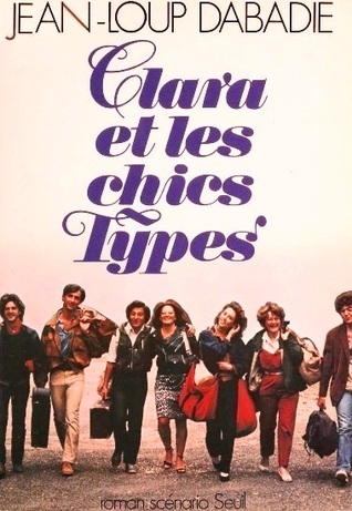 Clara et les chics Types: roman-scénario