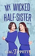My Wicked Half-Sister