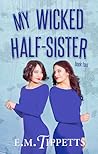 My Wicked Half-Sister (Someone Else's Fairytale #4) My Wicked Half-Sister (Someone Else's Fairytale #4)