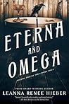 Eterna and Omega by Leanna Renee Hieber