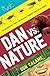 Dan Versus Nature
