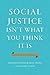 Social Justice Isn't What Y...