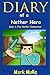 Diary of a Nether Hero (Book 1): The Nether Connection (An Unofficial Minecraft Book for Kids Ages 9 - 12 (Preteen)