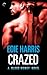 Crazed (Blood Money, #3)