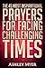 The 45 Most Inspirational Prayers For Facing Challenging Times by Ashley Myer