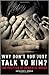 Why Don't You Just Talk to Him?: The Politics of Domestic Abuse