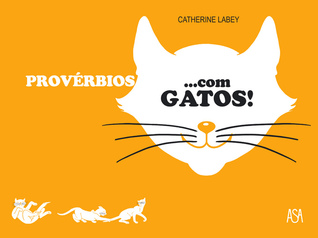 Provérbios ...com Gatos!