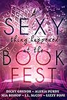 A Sexy Thing Happened at the Book Fest by Alexia Purdy