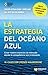 La estrategia del océano azul: Crear nuevos espacios de mercado donde la competencia sea irrelevante
