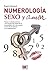 Numerología, sexo y amor: La numerología del amor y la pareja (Spanish Edition)
