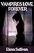 Vampires Love Forever by Elena Sullivan