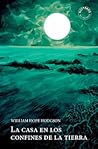 La casa en los confines de la Tierra (ilustrado) La casa en los confines de la Tierra