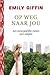 Op weg naar jou by Emily Giffin