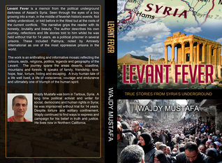 Levant Fever: True Stories from Syria's Underground (Kindle Edition)