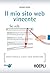 Il mio sito web vincente: Guida pratica a SEO e web marketing