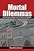 Mortal Dilemmas: The Troubl...