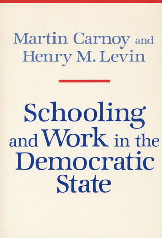 Schooling and Work in the Democratic State (Hardcover)