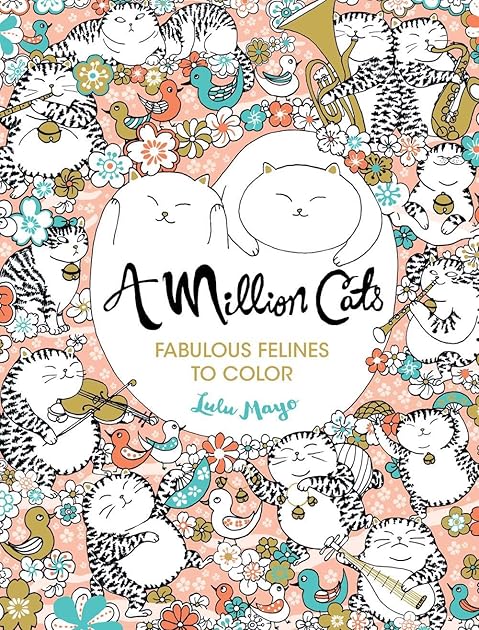A Million Cats: Fabulous Felines to Color (Volume 1) (A Million Creatures to Color)